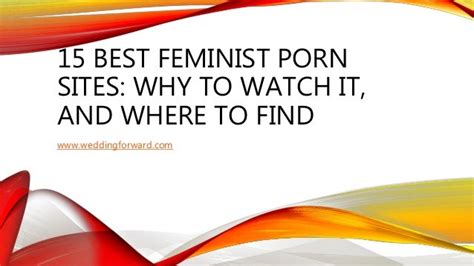  I love, love the videos. . Feminist pornsites